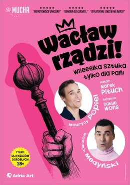 Biłgoraj Wydarzenie Spektakl Wacław rządzi! Wielka sztuka tylko dla Pań