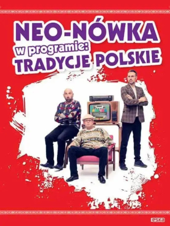 Biłgoraj Wydarzenie Kabaret Kabaret Neo-Nówka - nowy program: "Tradycje Polskie"