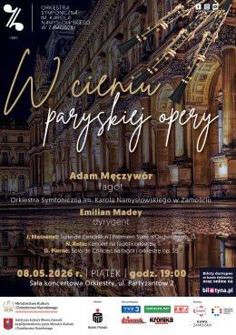 Zamość Wydarzenie Koncert "W cieniu paryskiej opery" - Koncert symfoniczny - Adam Męczywór, Emilian Madey