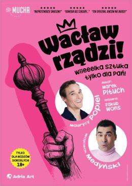 Biłgoraj Wydarzenie Spektakl Wacław rządzi! Wielka sztuka tylko dla Pań