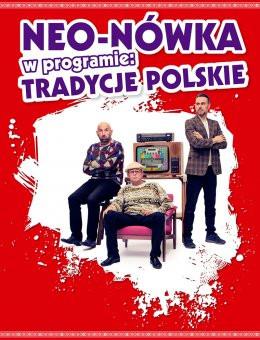 Biłgoraj Wydarzenie Kabaret Kabaret Neo-Nówka -  nowy program: Tradycje Polskie